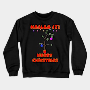 Ugly Christmas sweater - crap christmas tree, nailed it, family christmas T shirt, pjama Crewneck Sweatshirt